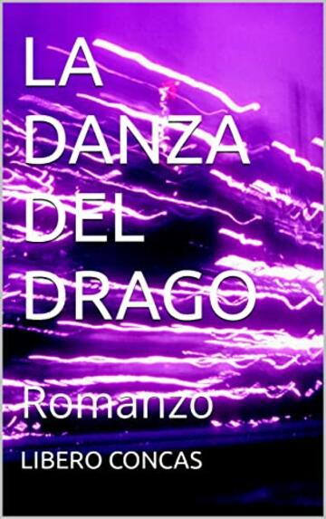 LA DANZA DEL DRAGO: Romanzo